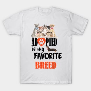 Adopted is the best breed T-Shirt